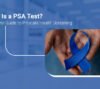 PSA Test for Prostate Cancer in Dhanbad