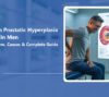BPH in Men: Symptoms, Causes