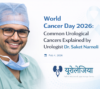 World Cancer Day 2026: Common Urological Cancers