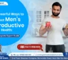 10 Powerful Ways to Protect Men’s Reproductive Health: A Complete Expert Guide