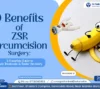 9 Benefits of ZSR Circumcision Surgery: A Complete Guide to Safe Treatment & Faster Recovery