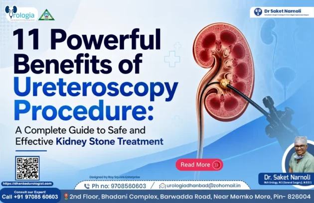 11 Powerful Benefits of Ureteroscopy Procedure: A Complete Guide to Safe and Effective Kidney Stone Treatment