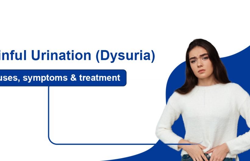 Painful Urination (Dysuria) : Causes, symptoms & treatment