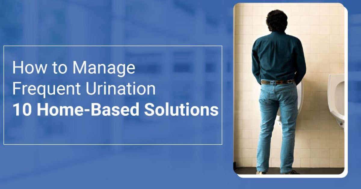 Manage Frequent Urination Home Based Solutions