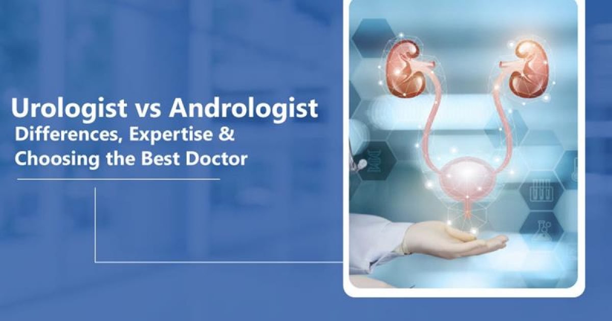 Urologist vs Andrologist: Differences