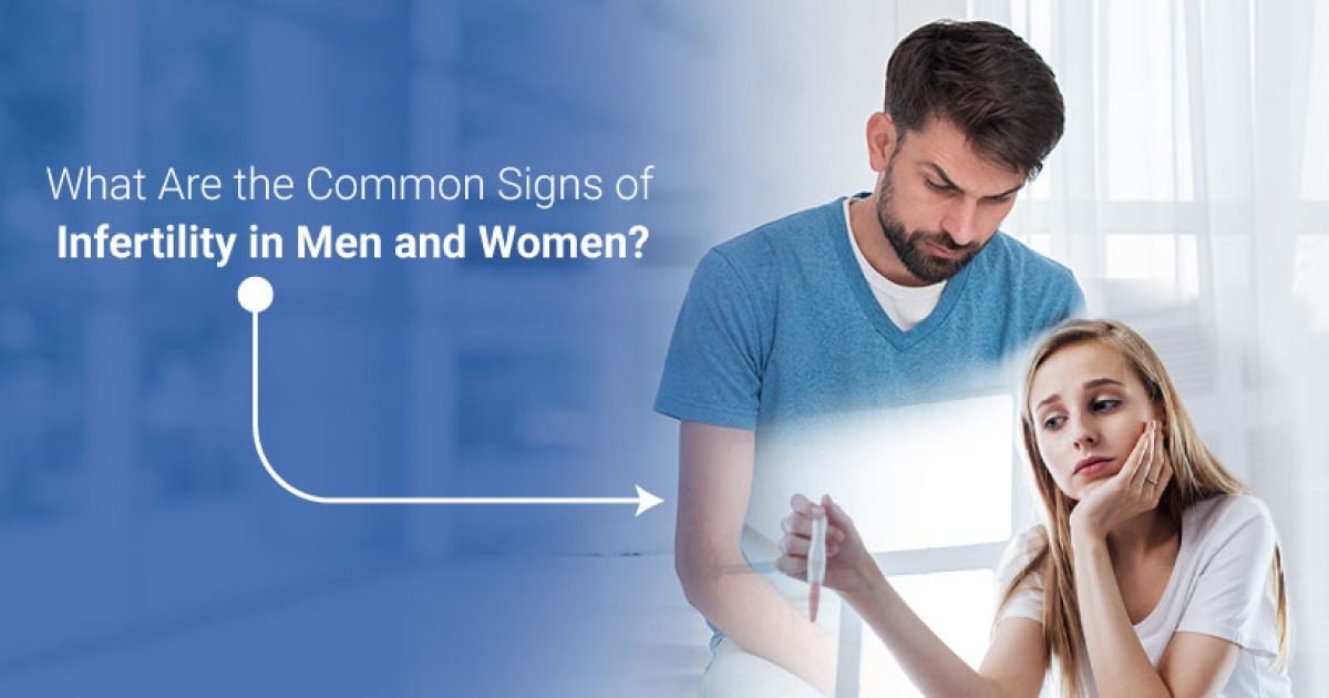Symptoms of Infertility issues in men and women