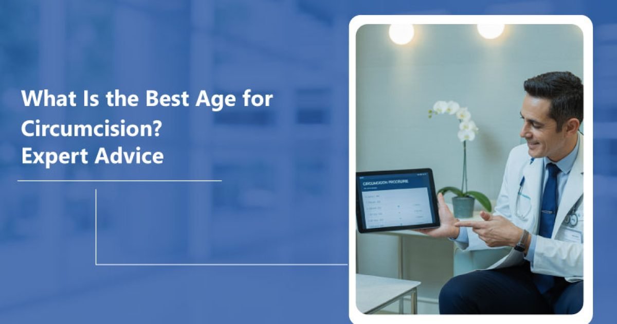 Best age for Circumcision Treatment